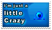 Im_just_a_little_crazy_stamp_by_Pixel_Sam