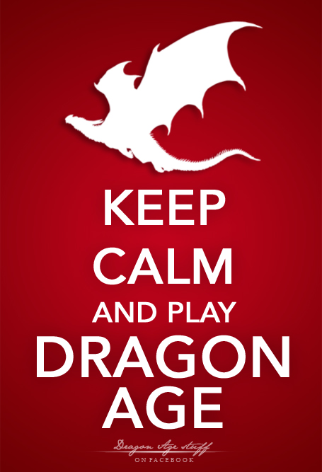keep_calm_and_play_dragon_age_by_elfa_dei_boschi-d4m8k51.jpg