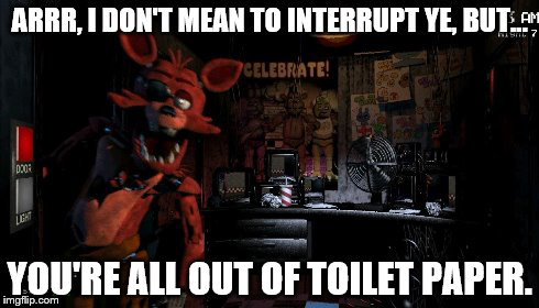 real_reason_why_foxy_the_pirate_fox_breaks_in_by_mrangrydog-d81h9t4.png