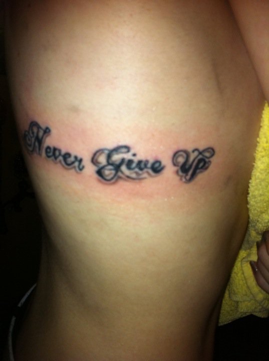 never give up tattoo. Never give up tattoo by