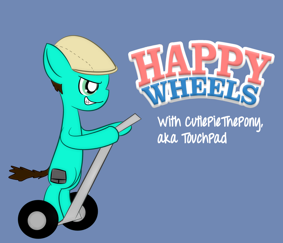 HAPPY WHEELS Livestream by CutiePieThePony