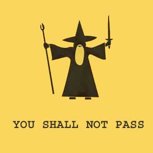 [Image: you_shall_not_pass.jpg]