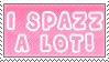 I Spazz a lot Stamp by AwesomeStamps
